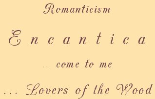 Encantica. ... come to me ... Lovers of the Woods ... gathering light ... a collection of romance, inspirational writings, spiritual inspiration, thoughts for the day, poetry, prose, stories: higher self, personal growth, spiritual encounters, out of body experiences and white light experiences, from Brad Kalita, founder of gathering light ... a retreat located near crater lake national park in southern oregon.