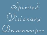 spirited visionary dreamscapes, inspirational writingsinspirational-writings-.