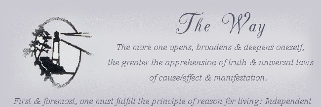 The Way. The more one opens, broadens and deepens oneself the greater the apprehension of truth and universal laws of cause, effect and manifestation ... inspirational writings, spiritual inspiration, thoughts for the day, poetry, prose, stories: higher self, personal growth, spiritual encounters, out of body experiences and white light experiences, from Brad Kalita, founder of gathering light ... a retreat located near crater lake national park in southern oregon.